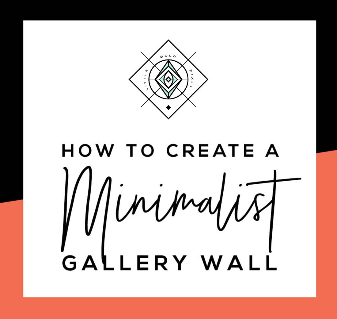 How to Create a Minimalist Gallery Wall • Little Gold Pixel • You have the minimalist decor, but what about the minimalist gallery wall? Click through for a detailed style guide and gallery wall examples!
